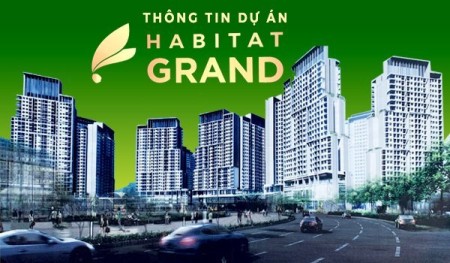 Tổng quan thông tin về dự án thuê căn hộ Habitat Grand