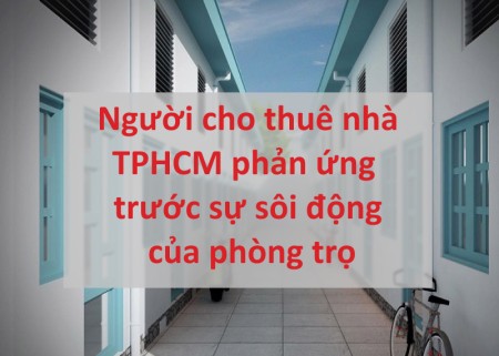 Người cho thuê nhà TPHCM phản ứng trước sự sôi động của phòng trọ