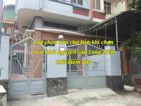 Lựa chọn nào cho bạn khi chọn thuê nhà nguyên căn Long Biên thời điểm này