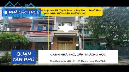 Cho thuê nhà Mặt tiền NB Thạch Lam 60m²,1 Lầu - CẠNH NHÀ THỜ