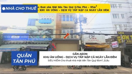 SIÊU HIẾM - Cho thuê nhà mặt tiền Tân Quý 95m², 2 Lầu - GẦN AEON