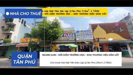 Cho thuê nhà Mặt Tiền Độc Lập Q.Tân Phú 216m²,2TẦNG - 38Triệu - ĐỐI DIỆN TRƯỜNG HỌC