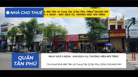 Cho thuê Nhà Mặt Tiền Lê Trọng Tấn Q.Tân Phú, 200m², NGAY NGÃ TƯ