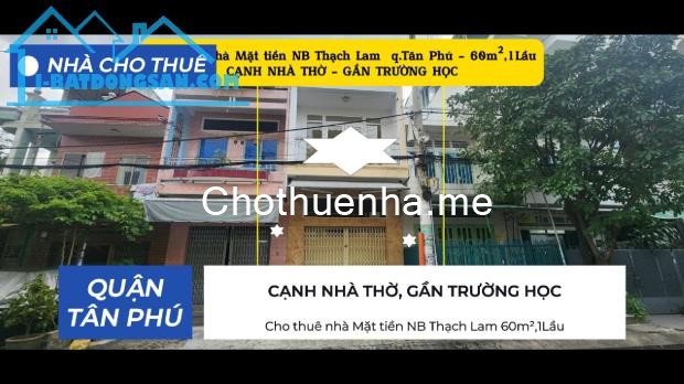 Cho thuê nhà Mặt tiền NB Thạch Lam 60m²,1 Lầu - CẠNH NHÀ THỜ