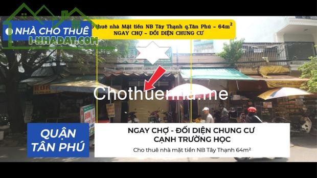 Cho thuê nhà mặt tiền NB Tây Thạnh 64m² - NGAY CHỢ - ĐỐI DIỆN CHUNG CƯ