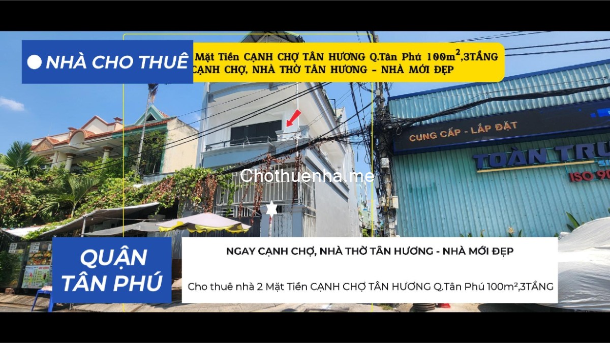 Cho thuê nhà 2 Mặt Tiền CẠNH CHỢ TÂN HƯƠNG Q.Tân Phú 100m²,3TẦNG, 20Triệu